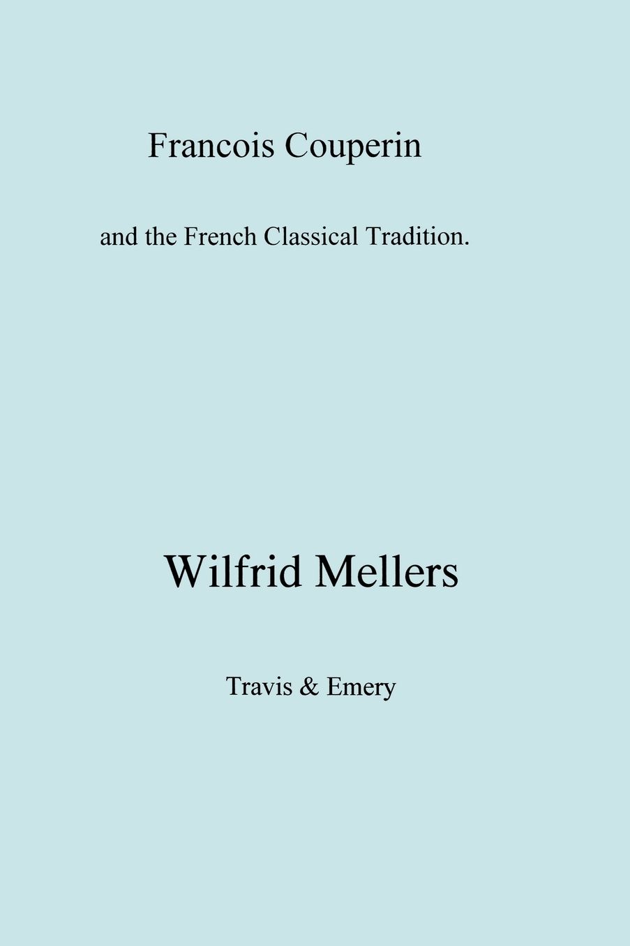 Francois Couperin And The French Classical Tradition