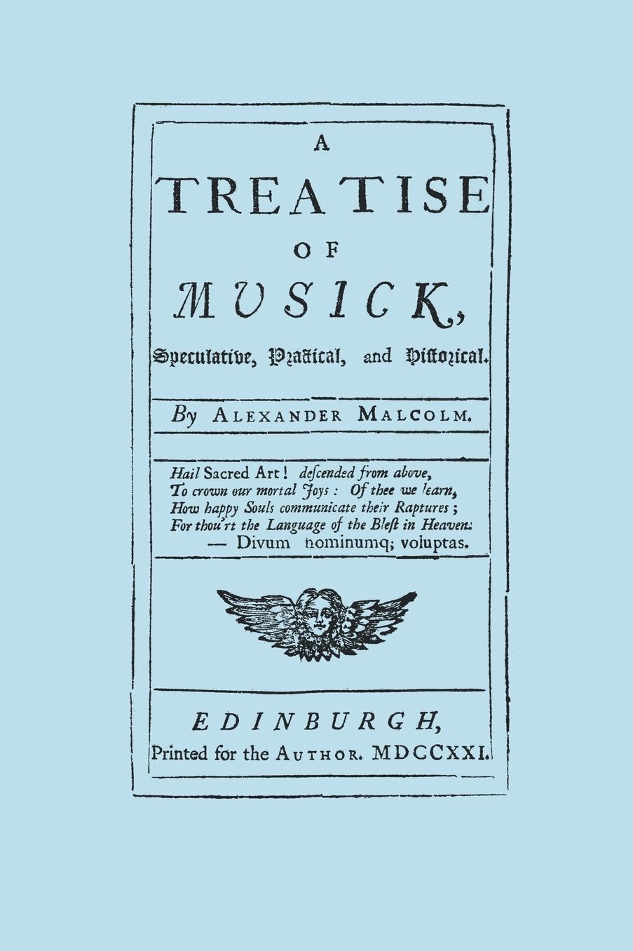 A Treatise Of Musick. Speculative, Practical And Historical. [Facsimile Of First Edition, 1721. 652 Pages - Not Abridged. Music.]
