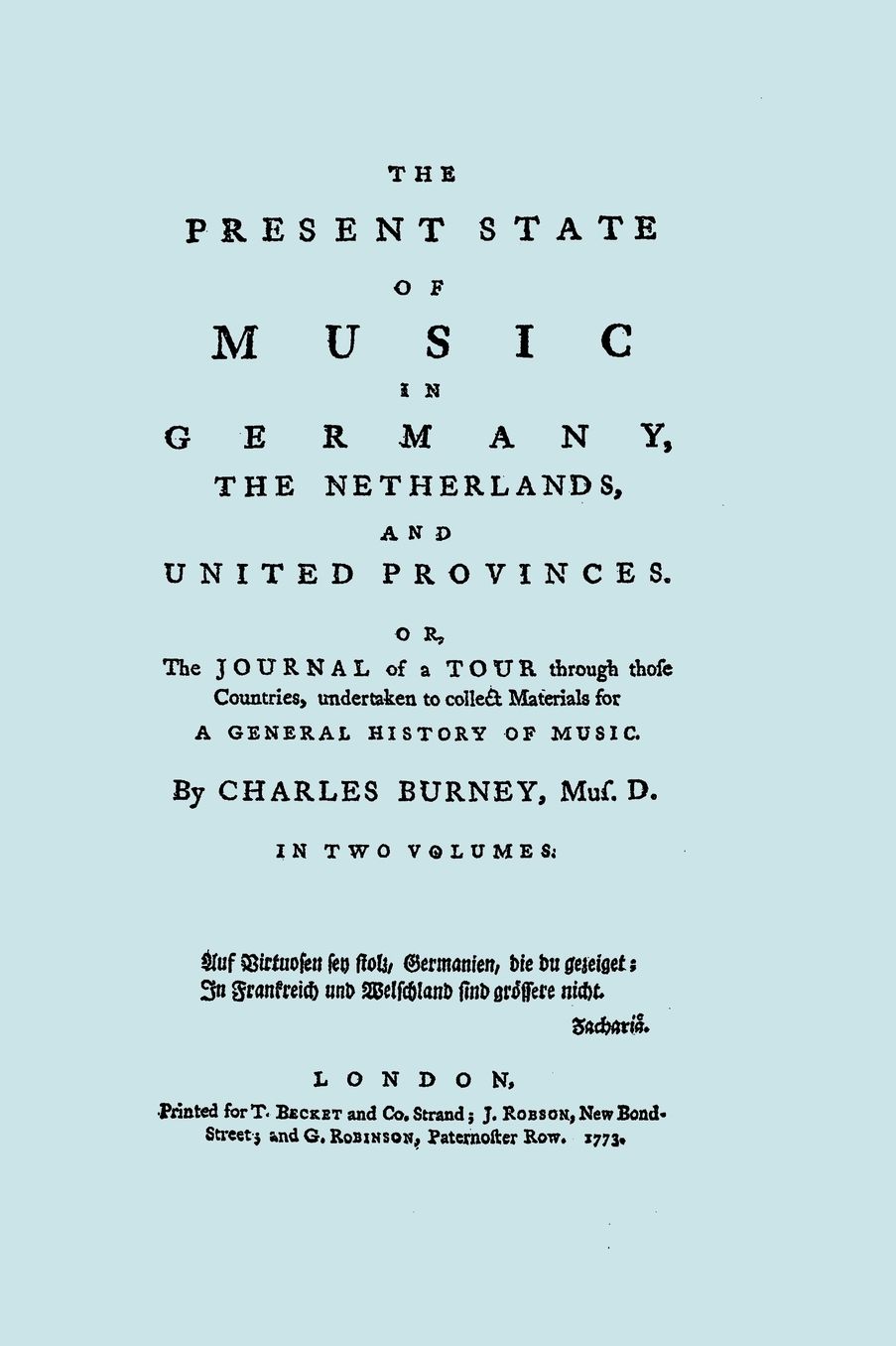 The Present State Of Music In Germany, The Netherlands, And United Provinces. [Two Vols In One Book. Facsimile Of The First Edition, 1773.]