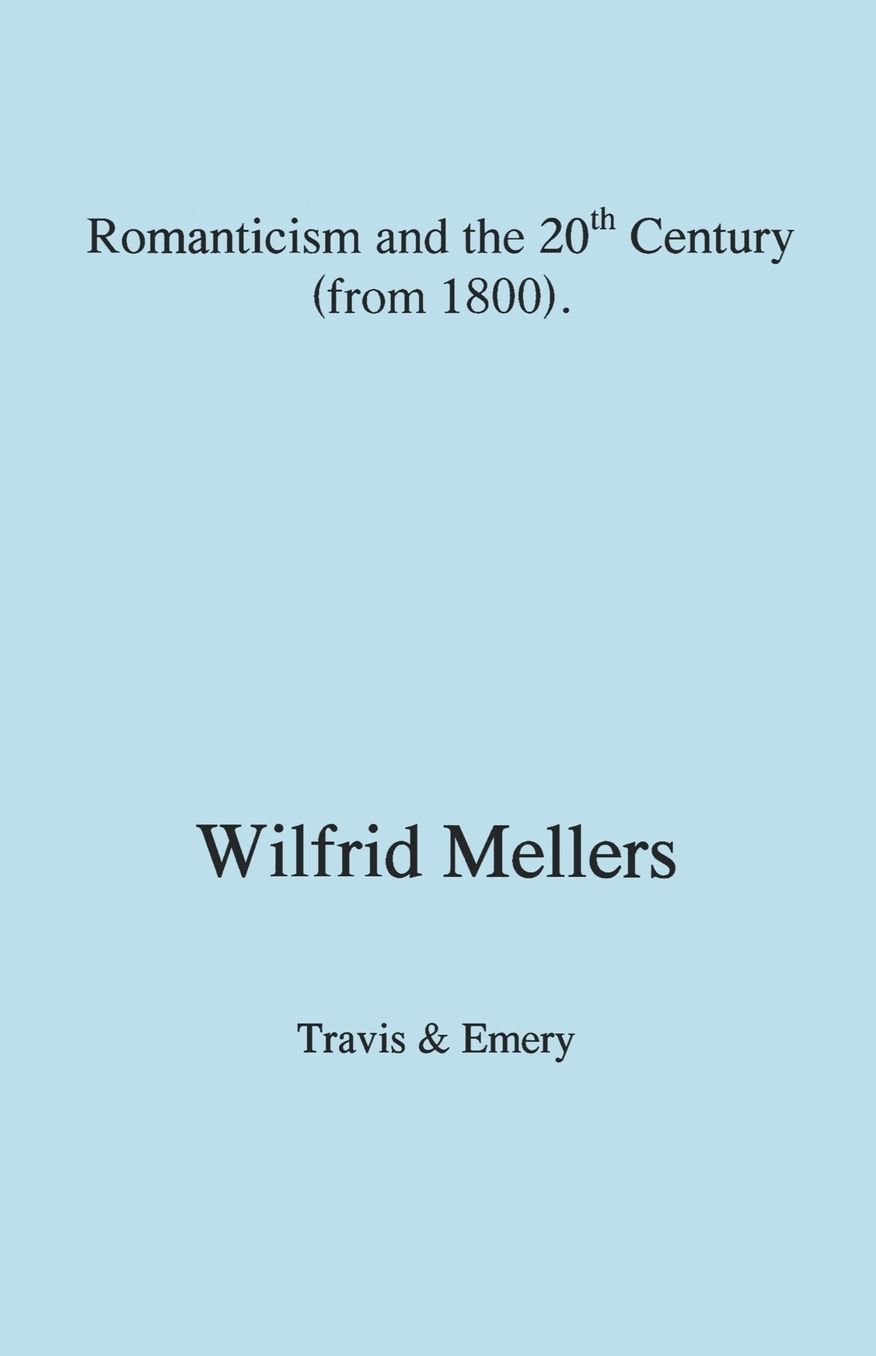 Romanticism And The Twentieth Century (From 1800)