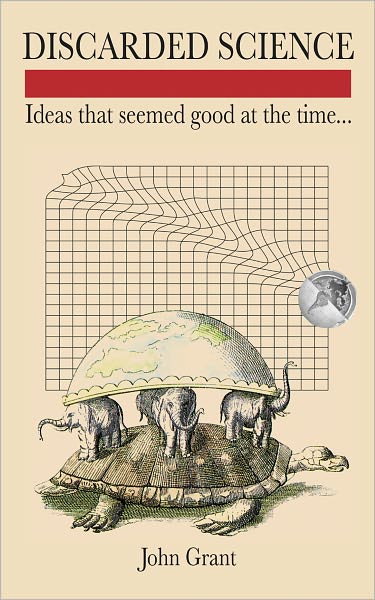Discarded Science: Ideas that Seemed Good at the Time