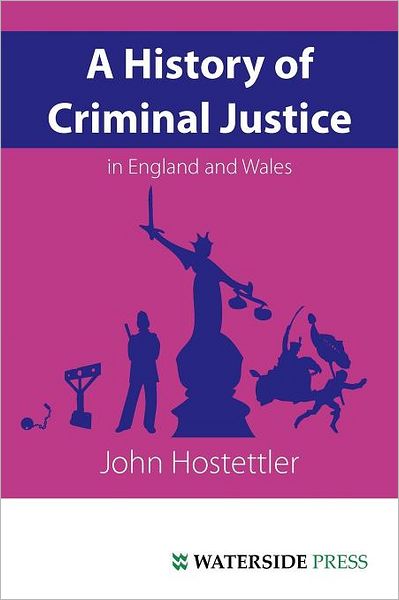 A History of Criminal Justice in England and Wales