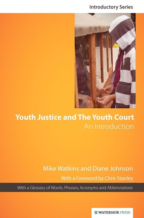 Youth Justice and the Youth Court: An Introduction