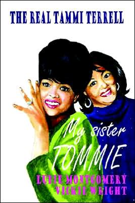 My Sister Tommie: The Real Tammi Terrell