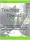 Teaching Toward Solutions: A Solution Focused Guide to Improving Student Behaviour, Grades, Parental Support and Staff Morale