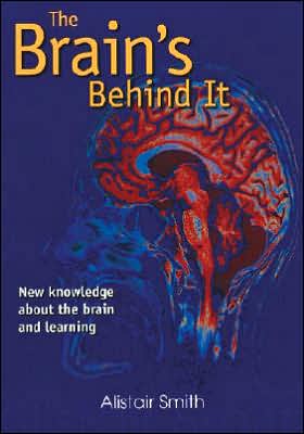 The Brain's Behind It: New Knowledge about the Brain and Learning