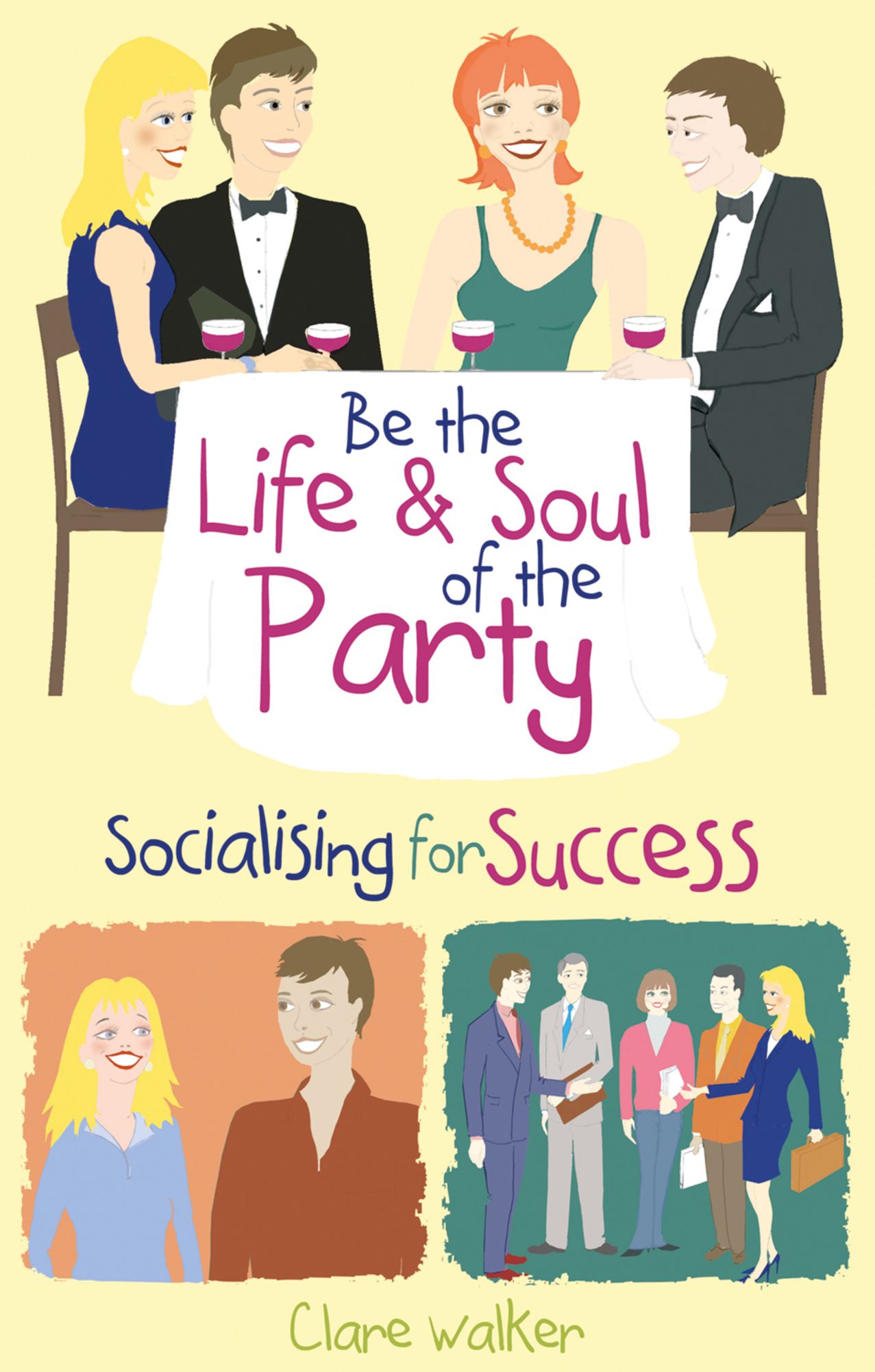 Be the Life and Soul of the Party: Socialising for Success