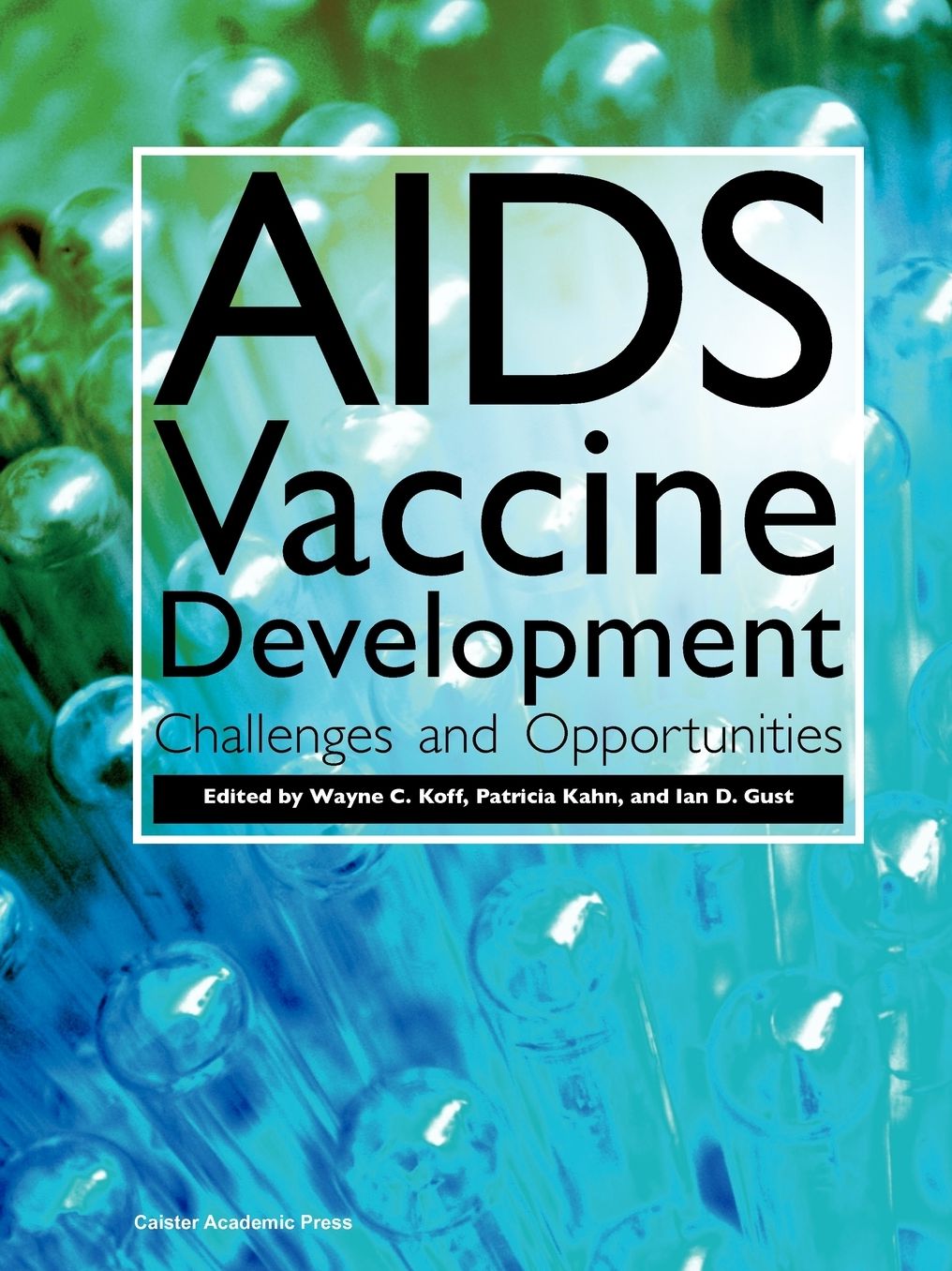 AIDS Vaccine Development: Challenges and Opportunities