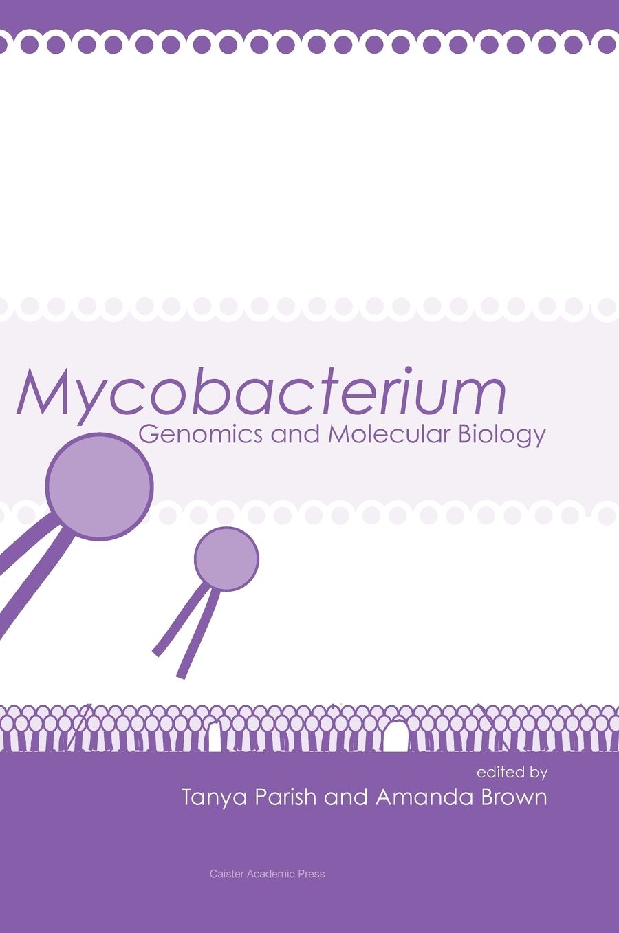 Mycobacterium: Genomics and Molecular Biology