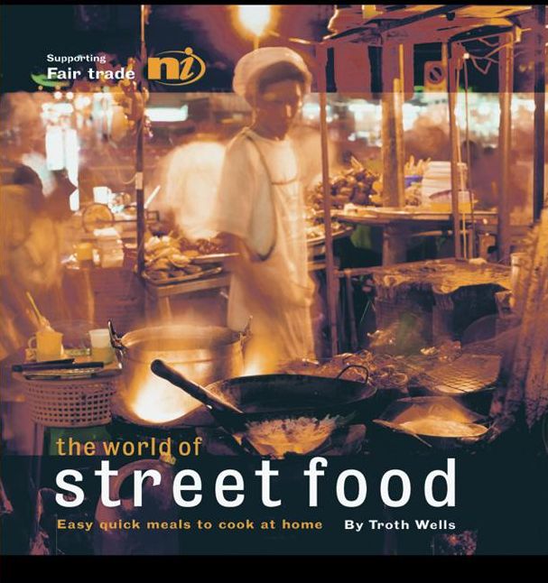 The World of Street Food: Easy Quick Meals to Cook at Home