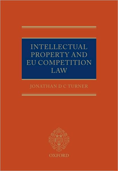 Intellectual Property Law and EU Competition Law