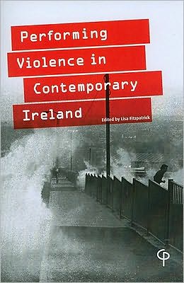 Performing Violence in Contemporary Ireland