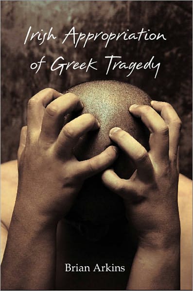 Irish Appropriation of Greek Tragedy