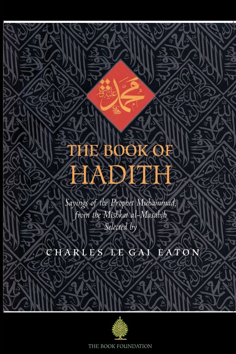 Book of Hadith: Sayings of the Prophet Muhammad from the Mishkat al Masabih