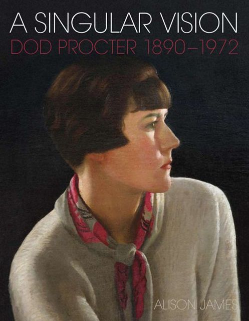 Singular Vision: Dod Procter 1890-1972