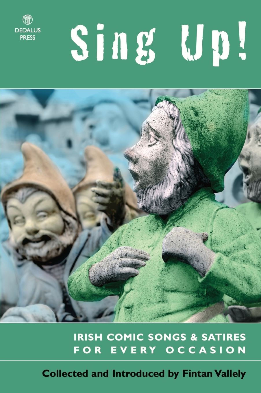 Sing up! Irish Comic Songs and Satires for Every Occasion