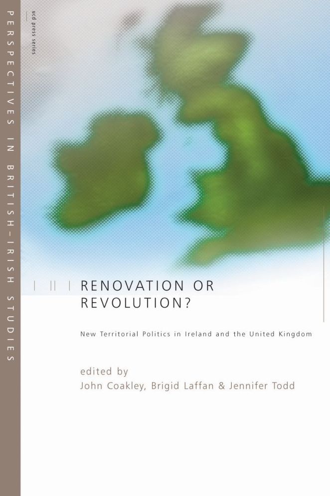 Renovation or Revolution?: New Territorial Politics in Ireland and the UK