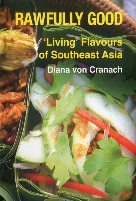 Rawfully Good: Living Flavours of Southeast Asia