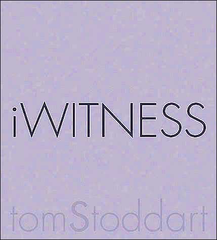 Tom Stoddart: Iwitness