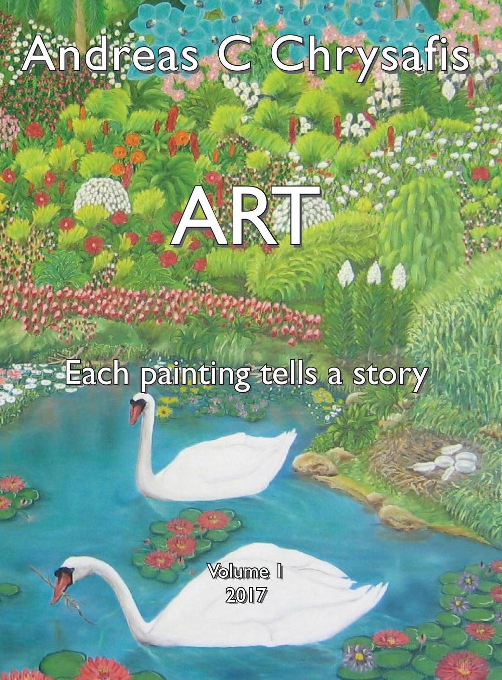 ANDREAS C CHRYSAFIS ART - VOL 1: EACH PAINTING TELLS A STORY