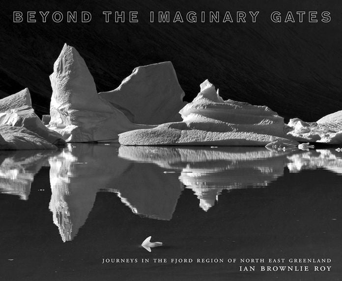 Beyond the Imaginary Gates: Journeys in the Fjord region of Northeast Greenland