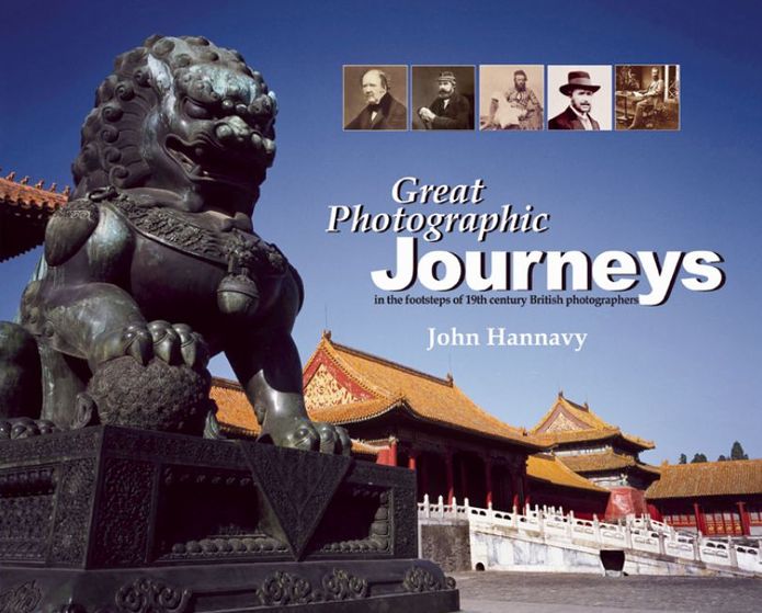 Great Photographic Journeys: in the footsteps of 19th century British photographers