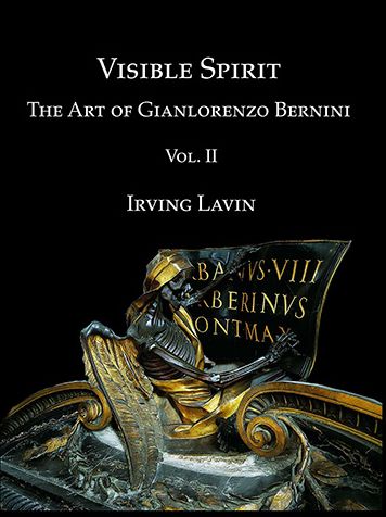Visible Spirit: The Art of Gian Lorenzo Bernini, Volume II