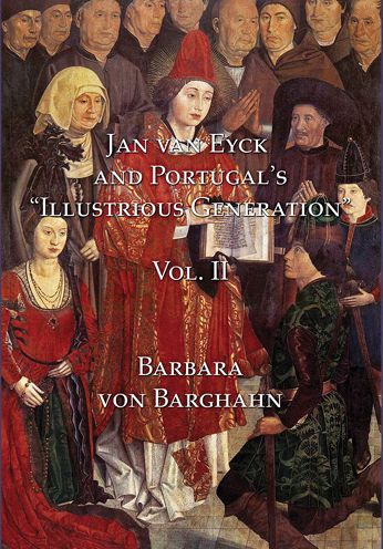 Jan van Eyck and Portugal 's "Illustrious Generation": Volume II: Plates