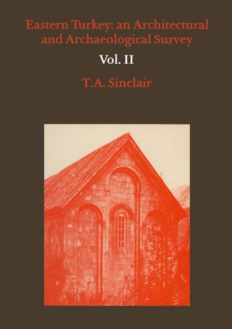 Eastern Turkey: An Architectural and Archaeological Survey, Volume II