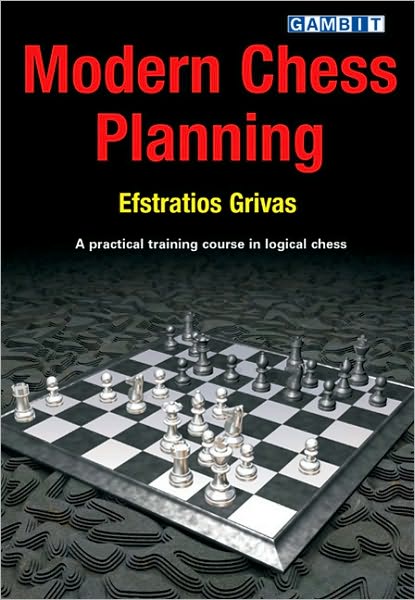 Modern Chess Planning: A Practical Training Course in Logical Chess