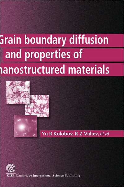 Grain Boundary Diffusion and Properties of Nanostructured Materials