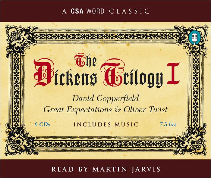 The Dickens Trilogy I: David Copperfield, Great Expectations & Oliver Twist