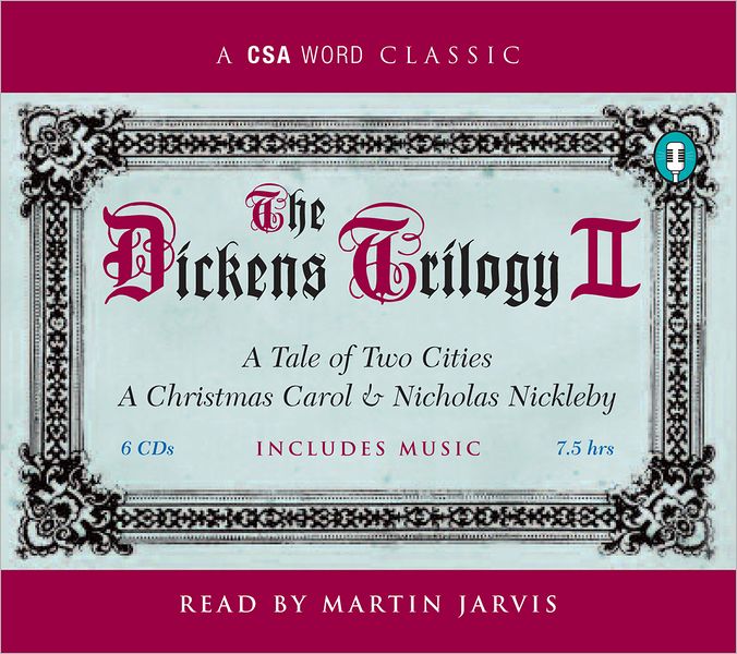 The Dickens Trilogy II: A Tale of Two Cities, A Christmas Carol & Nicholas Nickleby