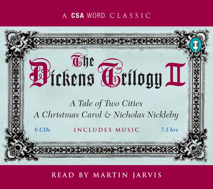 The Dickens Trilogy II: A Tale of Two Cities, A Christmas Carol & Nicholas Nickleby