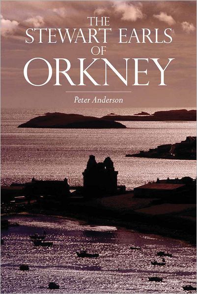 The Stewart Earls of Orkney