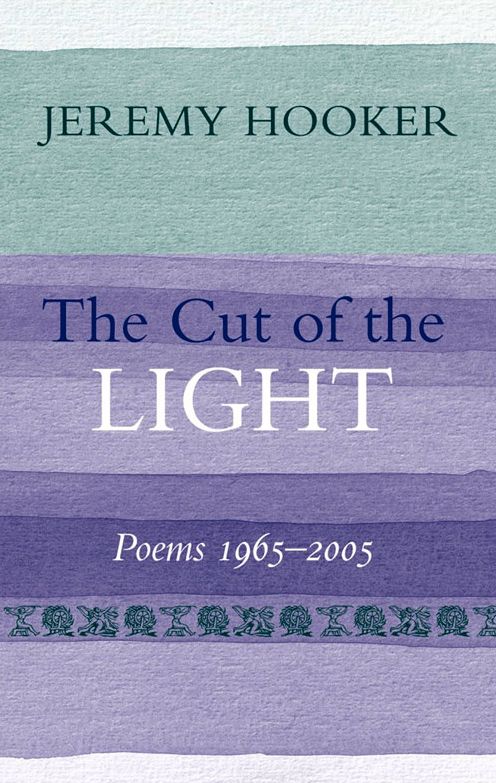The Cut of the Light: Poems 1965-2005