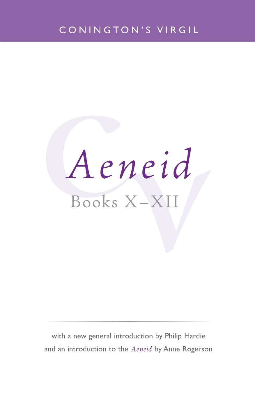 Conington's Virgil: Aeneid, Books X - XII with a new general introduction by Philip Hardie
