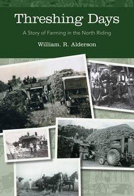 Threshing Days: A Story of Farming in the North Riding