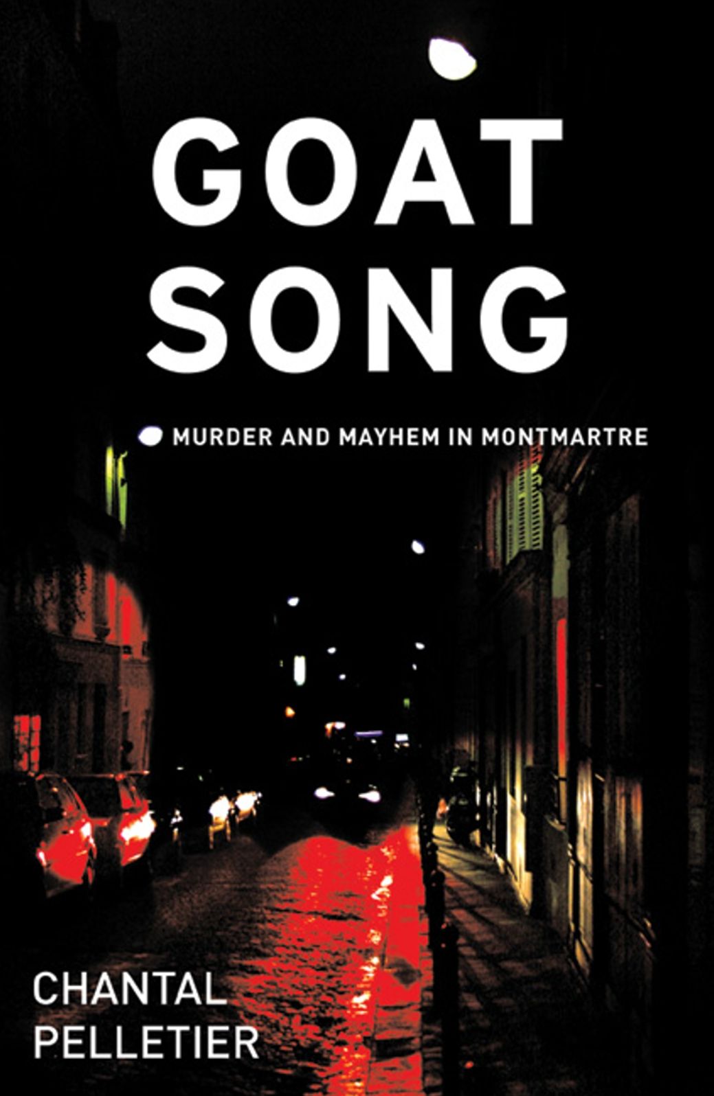 Goat Song: Murder and Mayhem in Montmartre