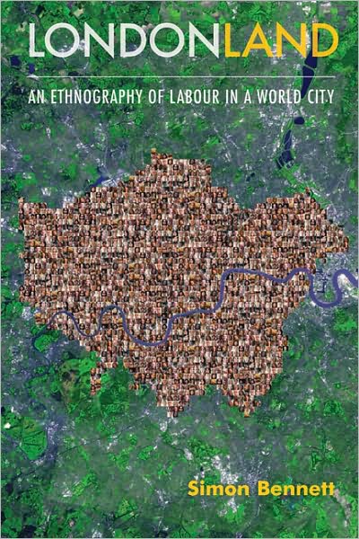 Londonland: An Ethnography of Labour in a World City