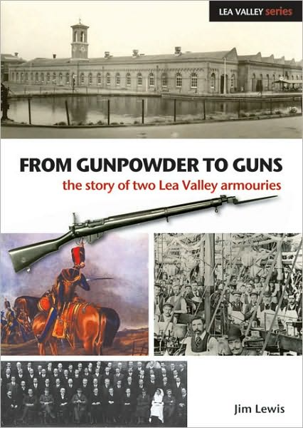 From Gunpowder to Guns: The Story of Two Lea Valley Armouries
