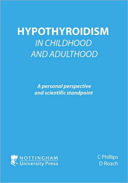 Hypothyroidism in Childhood and Adulthood: A Personal Perspective and Scientific Standpoint