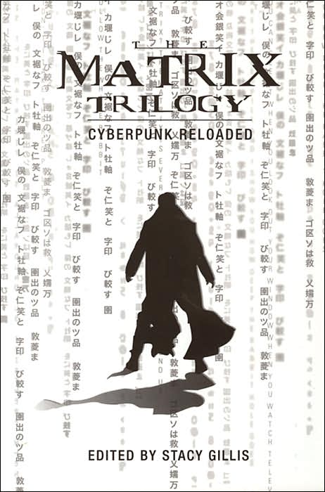 The Matrix Trilogy: Cyberpunk Reloaded