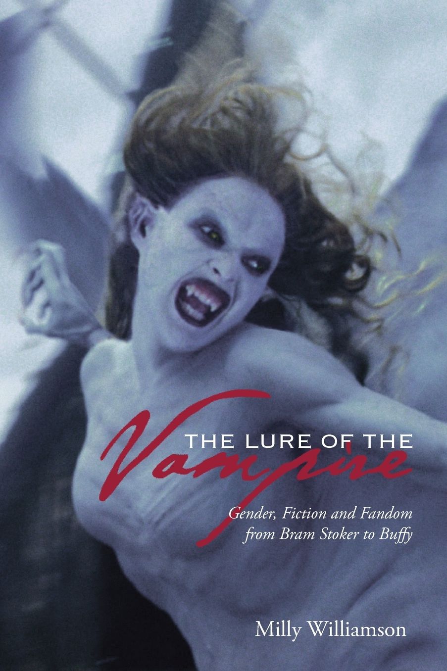 The Lure of the Vampire: Gender, Fiction and Fandom from Bram Stoker to Buffy the Vampire Slayer