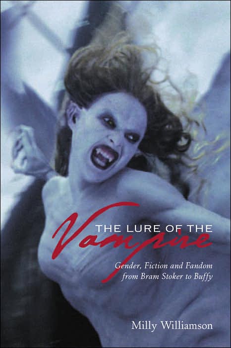 The Lure of the Vampire: Gender, Fiction and Fandom from Bram Stoker to Buffy the Vampire Slayer