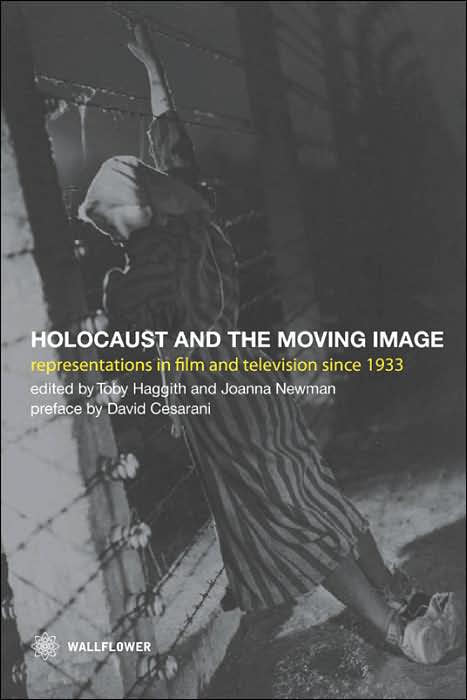 The Holocaust and the Moving Image: Representations in Film and Television Since 1933