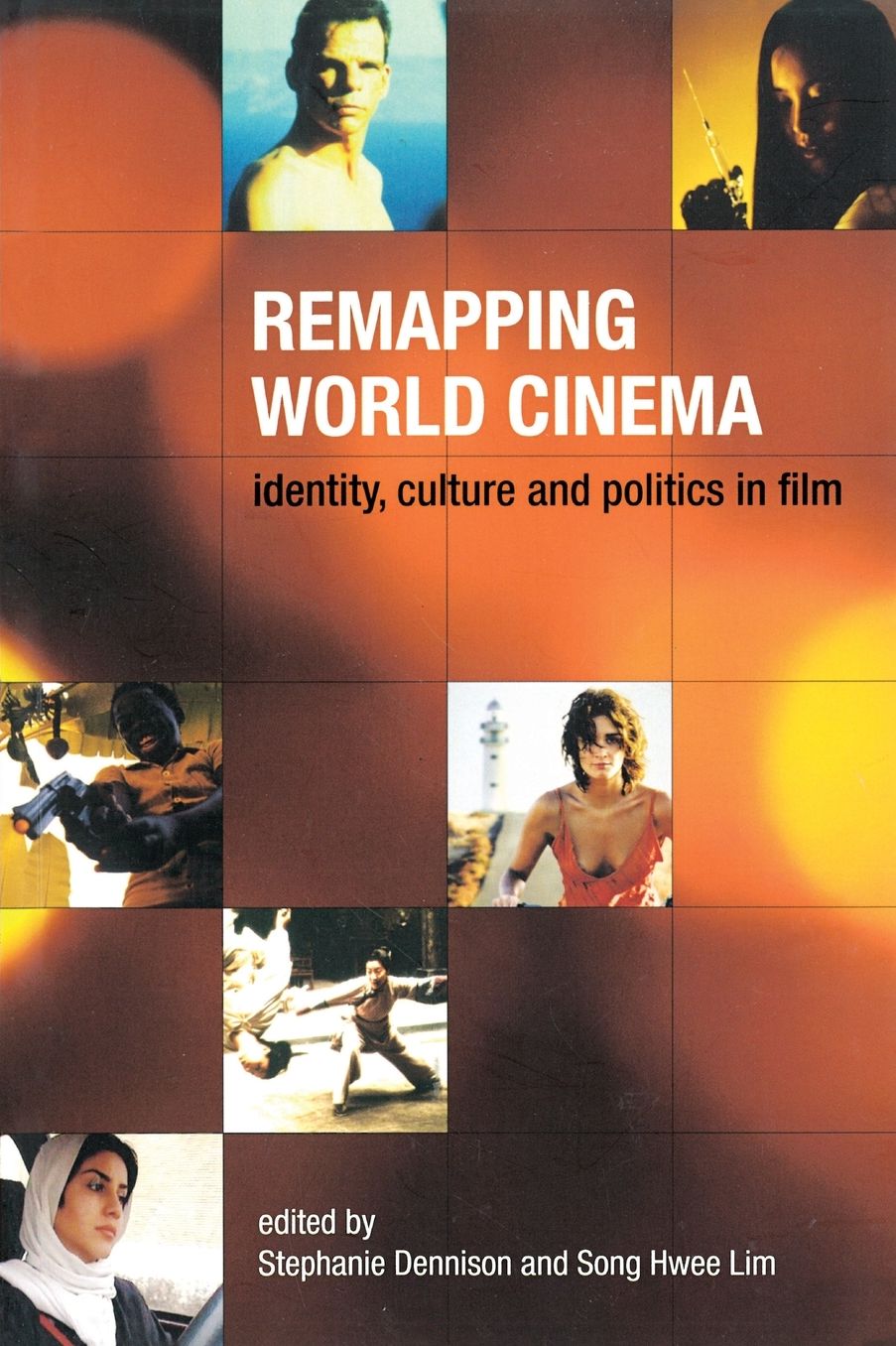 Remapping World Cinema: Identity, Culture and Politics in Film