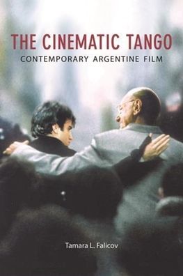 The Cinematic Tango: Contemporary Argentine Film