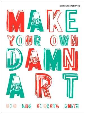 Make Your Own Damn Art