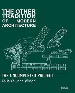 The Other Tradition of Modern Architecture: The Uncompleted Project
